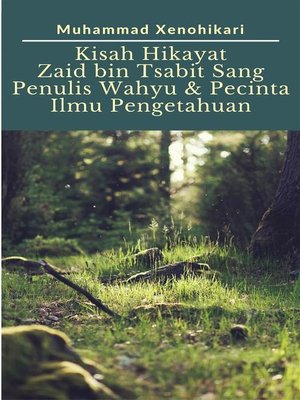 cover image of Kisah Hikayat Zaid bin Tsabit Sang Penulis Wahyu & Pecinta Ilmu Pengetahuan